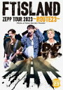 【国内盤DVD】【新品】FTISLAND / ZEPP TOUR 2023〜ROUTE23〜FINAL at Tokyo Garden Theater【DM20...