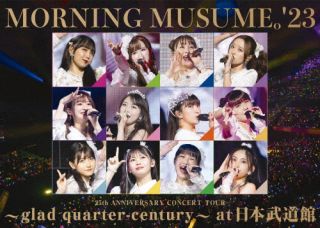 【国内盤DVD】モーニング娘。'23 ／ 25th ANNIVERSARY CONCERT TOUR～glad quarter-century～at 日本武道館【DM2024/2/7発売】