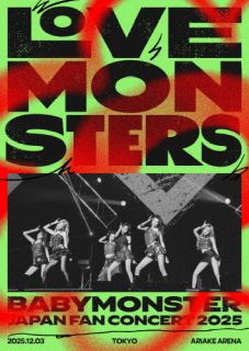 7人組多国籍ガールズ・グループのBABYMONSTERが、2025年12月3日に有明アリーナで開催したファン・コンサートを映像化。興奮のステージ全曲を収めるほか、ソロ・アングル映像などを特典収録する。【品番】　SRXL-626【JAN】　4547366801392【発売日】　2026年03月25日【収録内容】(1)WE GO UP(2)SHEESH(3)DRIP(4)CLICK CLAK(5)Love，Maybe(6)Really Like You(7)WILD(8)BILLIONAIRE(9)PSYCHO(10)BATTER UP(11)HOT SAUCE(12)FOREVER〈Encore〉(13)SUPA DUPA LUV(14)Ghost(15)WE GO UP(16)BATTER UP(Remix)〈Double Encore〉(17)Love In My Heart【関連キーワード】BABYMONSTER|ベイビー・モンスター|ラヴ・モンスターズ・ジャパン・ファン・コンサート・2025|ウィー・ゴー・アップ|シィー|ドリップ|クリック・クラック|ラヴ・メイビー|リアリー・ライク・ユー|ワイルド|ビリオネア|サイコ|バッター・アップ|ホット・ソース|フォーエヴァー|スパ・デュパ・ラヴ|ゴースト|ウィー・ゴー・アップ|バッター・アップ|ラヴ・イン・マイ・ハート