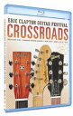 【輸入盤ブルーレイ】Eric Clapton / Crossroads Guitar Festival August 12 13 2013 (エリック クラプトン)