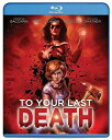 【輸入盤ブルーレイ】【新品】TO YOUR LAST DEATH