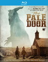 【輸入盤ブルーレイ】【新品】THE PALE DOOR