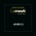 【輸入盤ブルーレイ】【新品】Mesh / Touring Skyward - A Tour Movie (Blu-ray + 2CD book edition)