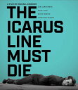 【輸入盤ブルーレイ】【新品】ICARUS LINE MUST DIE【B2022/12/27発売】