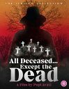 【輸入盤ブルーレイ】【新品】All Deceased...Except the Dead