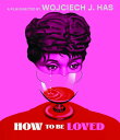【輸入盤ブルーレイ】【新品】HOW TO BE LOVED【B2023/7/25発売】