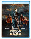 【輸入盤ブルーレイ】【新品】Circus of the Dead