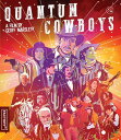 【輸入盤ブルーレイ】【新品】QUANTUM COWBOYS【B2024/05/28発売】