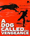 【輸入盤ブルーレイ】【新品】DOG CALLED...VENGEANCE【B2024/09/24発売】
