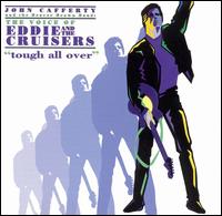 【輸入盤CD】John Cafferty / Voice Of Eddie & The Cruisers: Tough All Over (ジョン・キャファティ)