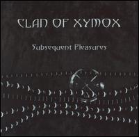 Clan Of Xymox / Subsequent Pleasures (クラン・オブ・ザイモックス)