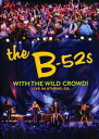 【輸入盤DVD】【1】B-52'S / WITH THE WILD CROWD LIVE IN ATHENS GA(B－52s)