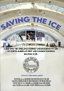 【輸入盤DVD】【新品】SAVING THE ICE【D2024/3/5発売】
