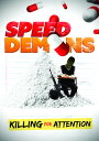 【輸入盤DVD】【新品】SPEED DEMONS: KILLING FOR ATTENTION (2022/12/20発売)