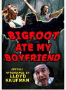 【輸入盤DVD】【新品】BIGFOOT ATE MY BOYFRIEND