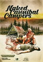 【輸入盤DVD】【新品】NAKED CANNIBAL CAMPERS