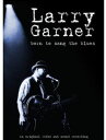 【輸入盤DVD】LARRY GARNER / BORN TO SANG THE BLUES