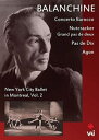 【輸入盤DVD】BALANCHINE: NEW YORK CITY BALLET IN MONTREAL 2
