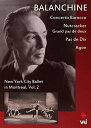 【輸入盤DVD】【新品】BALANCHINE: NEW YORK CITY BALLET IN MONTREAL 2