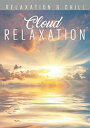 【輸入盤DVD】【0】VA / RELAX: CLOUD RELAXATION (2016/11/4)