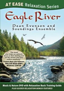 yADVDzy0zDEAN EVENSON & SOUNDINGS ENSEMBLE / EAGLE RIVER: AT EASE RELAXATION SERIES