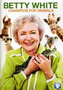 【輸入盤DVD】【新品】BETTY WHITE: CHAMPION FOR ANIMALS