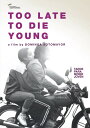 【輸入盤DVD】【新品】TOO LATE TO DIE YOUNG