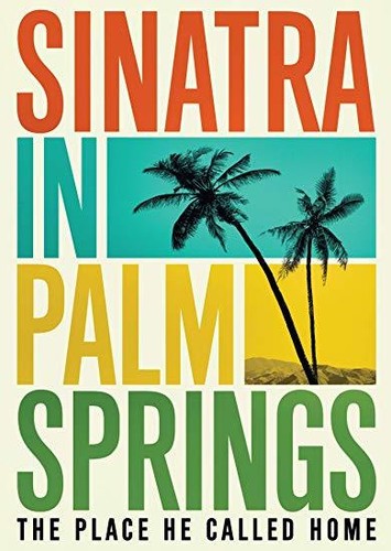 【輸入盤DVD】【1】SINATRA IN PALM SPRINGS: THE PLACE HE CALLED HOME