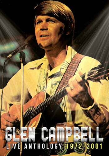 【輸入盤DVD】Glen Campbell / Glen Campbell: Live Anthology 1972-2001