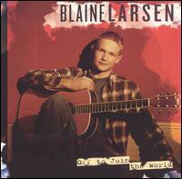 【輸入盤CD】Blaine Larsen / Off To Join The World (ブレイン・ラーセン)