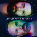 【輸入盤LPレコード】Leagues / Alone Together【LP2016/9/9発売】