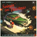 【輸入盤LPレコード】【新品】VA / Have Yourself A Swingin' Little Chrismas【LP2019/11/8発売】