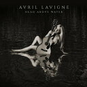 【輸入盤LPレコード】Avril Lavigne / Head Above Water【LP2019/2/15発売】(アウ゛リルラウ゛ィーン)