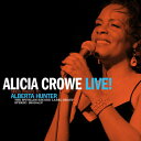 yALPR[hzAlicia Crowe / Alicia Crowe Sings Tribute To Alberta Hunter Live!yLP2019/12/13z