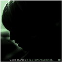 【輸入盤LPレコード】【新品】Mavis Staples / If All I Was Was Black (180gram Vinyl) (Digital D...