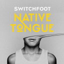 【輸入盤LPレコード】【新品】Switchfoot / Native Tongue【LP2019/1/18発売】(スウィッチフット)