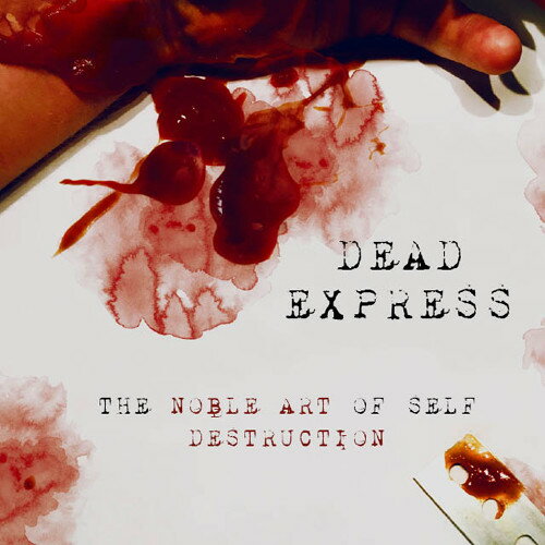 【輸入盤LPレコード】【新品】Dead Express / The Noble Art Of Self Destruction【LP2018/9/28発売】