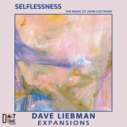 【輸入盤LPレコード】Dave Liebman Expansions / Selflessness【LP2021/9/3発売】