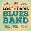 【輸入盤LPレコード】Robben Ford / Lost In Paris Blues Band (Gatefold LP Jacket) (180gram Vinyl)【LP2022/6/17発売】