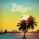 【輸入盤LPレコード】【新品】VA / Too Slow To Disco 3【LP2017/6/30発売】
