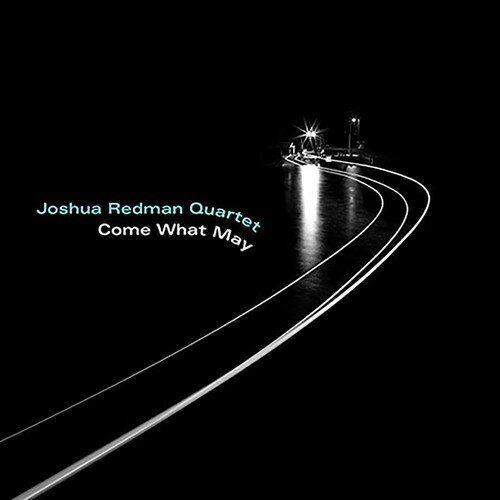 【輸入盤LPレコード】【新品】Joshua Redman / Come What May【LP2019/3/29発売】(ヨシュアレッドマン) 【輸入盤LPレコード】【新品】Joshua Redman / Come What May【LP2019/3/29発売】(ヨシュアレッドマン)