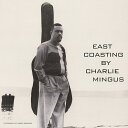 【輸入盤LPレコード】Charles Mingus / East Coasting【LP2022/10/21発売】(チャールズミンガス)