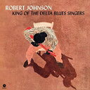 yALPR[hzRobert Johnson / King Of The Delta Blues Singers (Bonus Tracks)yLP2019/1/25z(o[gW\)