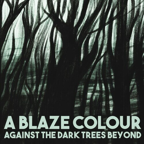 【輸入盤LPレコード】【新品】Blaze Colour / Against The Dark Trees Beyond【LP2022/12/9発売】