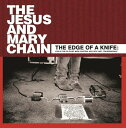 【輸入盤LPレコード】Jesus Mary Chain / Edge Of A Knife: Live At The U4 Club Wien Austria【LP2023/5/12発売】(ジーザス＆マリー チェイン)