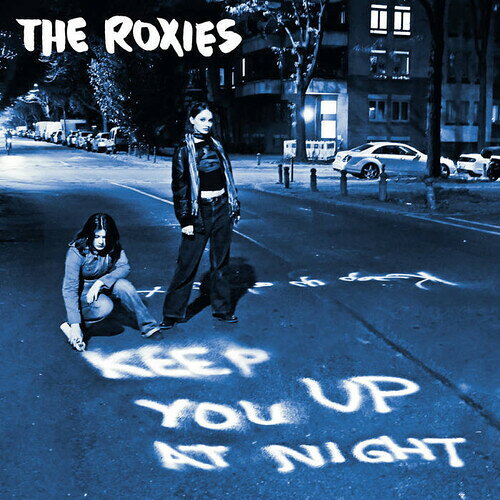 ROXIES / KEEP YOU UP AT NIGHT