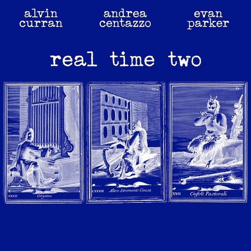 ALVIN CURRAN/ANDREA CENTAZZO/EVAN PARKER / REAL TIME TWO