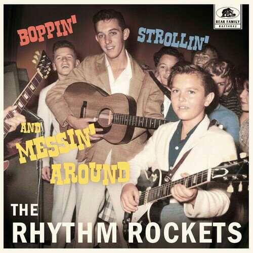 RHYTHM ROCKETS / BOPPIN', STROLLIN' AND MESSIN' AROUND (Limited Edition)