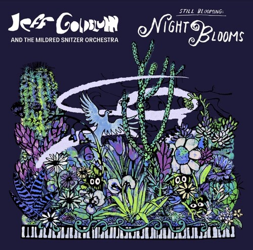 JEFF GOLDBLUM & MILDRED SNITZER ORCHESTRA / NIGHT BLOOMS