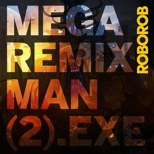 Artist Name: D - 【輸入盤LPレコード】【新品】Roborob / Mega Remix Man (2).Exe (Clear Vinyl)【LP2023/9/29発売】